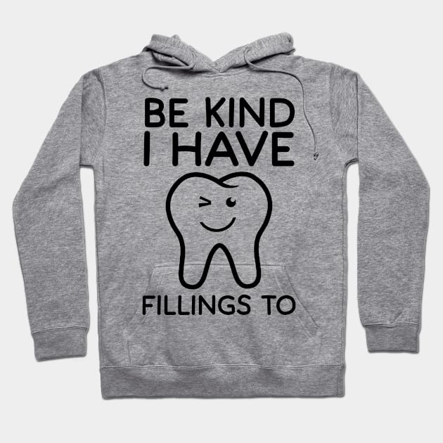 Dental Hygienist Shirt | I Have Fillings Too Hoodie by Gawkclothing